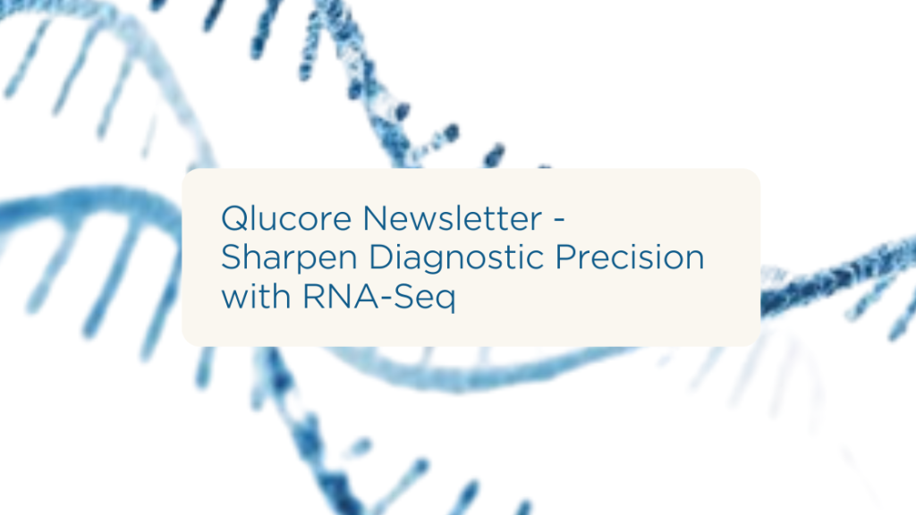 Sharpen Diagnostic Precision with RNA-Seq